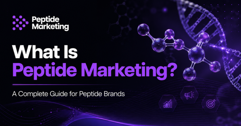 What Is Peptide Marketing? A Complete Guide for Peptide Brands